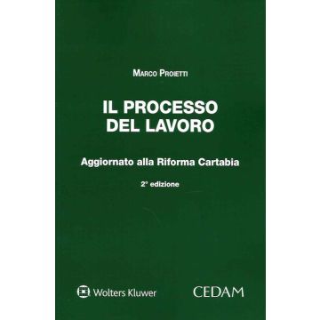 Il processo del lavoro 2/ed. 2024 [Proietti Marco - Cedam]