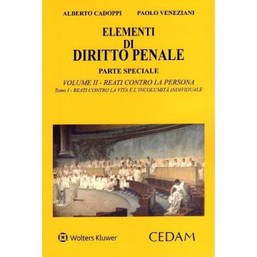 Elementi di diritto penale. Parte speciale. Vol. 2/1: I reati contro la persona. Tomo I - I reati contro la vita e l'incolumità (Cadoppi, Veneziani - Cedam)