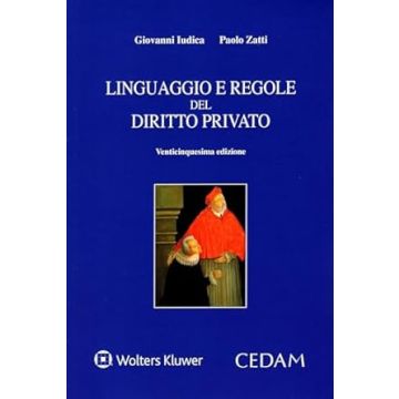 Linguaggio e regole del diritto privato 25/ed. 2024 [Iudica Giovanni;Zatti Paolo - Cedam]