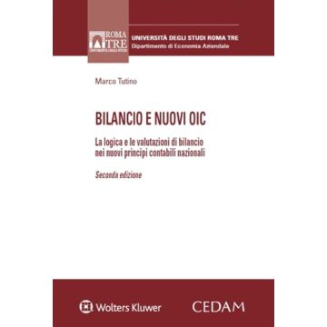 Bilancio e nuovi OIC. La logica e le valutazioni di bilancio nei nuovi principi contabili nazionali 2024
