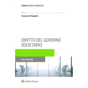 Diritto del governo societario. La corporate governance delle società quotate 6/ed. 2024 [Chiappetta Francesco - Cedam]