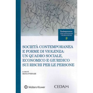 Società contemporanea e forme di violenza: un quadro sociale, economico e giuridico sui rischi per le persone