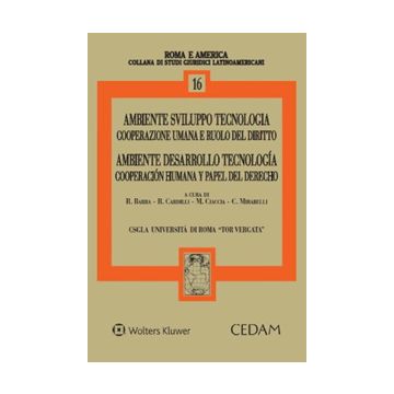 Ambiente, sviluppo, tecnologia. Cooperazione umana e ruolo del diritto (Barra, Cardilli, Ciaccia - Cedam)