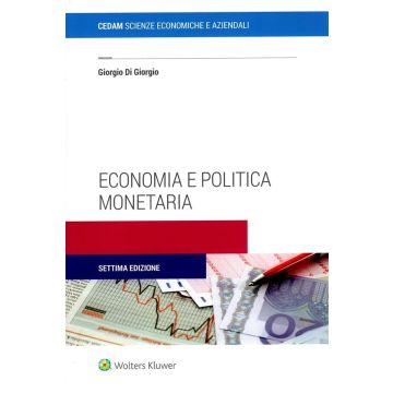 Economia e politica monetaria. Paradigmi consolidati e nuovi scenari  [Di Giorgio - Cedam]