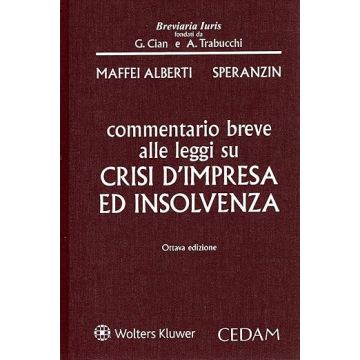 Commentario breve alle leggi su crisi d'impresa ed insolvenza 8/ed. 2025 [Maffei Alberti Alberto - Cedam]