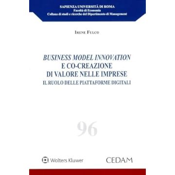 Business model innovation e co-creazione di valore nelle imprese (Fulco Irene - Cedam)