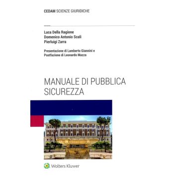 Manuale di pubblica sicurezza (Della Ragione Luca; Scali Domenico Antonio; Zarra Pierluigi - Cedam)