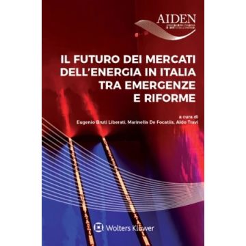 Il futuro dei mercati dell'energia in Italia tra emergenza e riforme. Dalla fase dell'emergenza alcune utili lezioni sul diritto dell'energia del prossimo futuro?