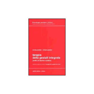 Terapia Della Gestalt Integrata. Profili Di Teoria E Pratica - Polster Erving; Polster Miriam; Spagnuolo Lobb M.  - Giuffre' - 9788814009617