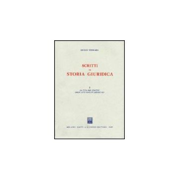 Scritti Di Storia Giuridica La Vita Del Diritto Negli Atti Medievali - Vismara Giulio - Giuffre' - 9788814011832