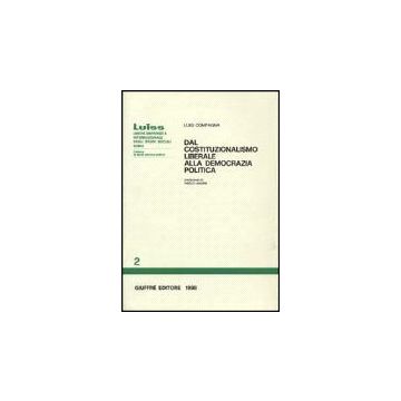 Dal Costituzionalismo Liberale Alla Democrazia Politica - Compagna Luigi - Giuffre' - 9788814016769