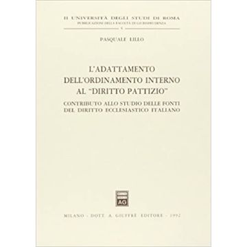 L'adattamento dell'ordinamento interno al «Diritto pattizio». Contributo allo studio delle fonti del diritto ecclesiastico italiano