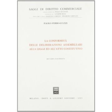 La conformità delle deliberazioni assembleari alla legge ed all'atto costitutivo