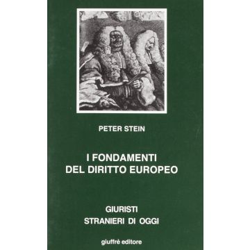 I fondamenti del diritto europeo. Profili sostanziali e processuali dell'evoluzione dei sistemi giuridici