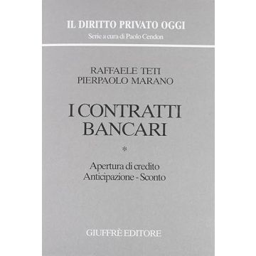 I contratti bancari. Apertura di credito. Anticipazione. Sconto