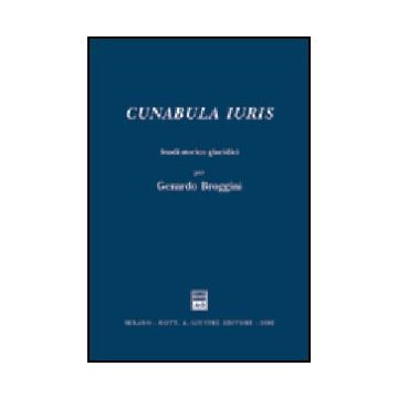 Cunabula Iuris. Studi Storico Giuridici Per Gerardo Broggini -  - Giuffre' - 9788814076732