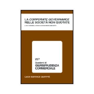 Corporate Governance Nelle Societa' Non Quotate. Atti Del Convegno Di Studio  (como, 12-13 Novembre 1999) - Rossi S. ; Zamperetti G. M.  - Giuffre' - 9788814084362