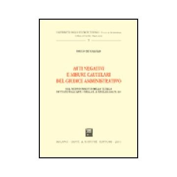 Atti Negativi E Misure Cautelari Del Giudice Amministrativo. Nel Nuovo Assetto  Della Tutela Dettato Dall'art. 3 Della Legge 21 Luglio 2000, N. 205 - De Carolis Diego - Giuffre' - 9788814084577