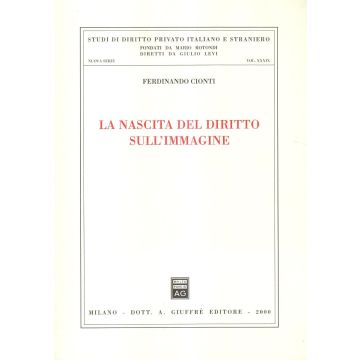 La nascita del diritto sull'immagine (Cionti - Giuffrè)