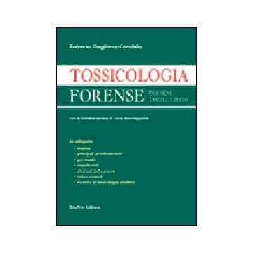 Tossicologia Forense. In Schemi, Tabelle E Testo - Gagliano Candela Roberto; Aventaggiato L.  - Giuffre' - 9788814085123