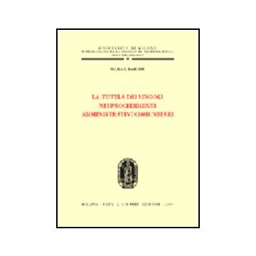 La Tutela Dei Singoli Nei Procedimenti Amministrativi Comunitari  - Baruffi M. Caterina - Giuffre' - 9788814086526