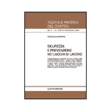 Sicurezza E Prevenzione Nei Luoghi Di Lavoro - Soprani Pierguido - Giuffre' - 9788814086878