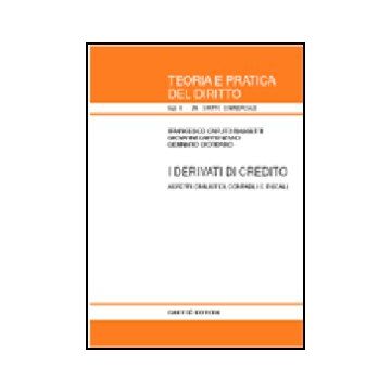 I Derivati Di Credito. Aspetti Civilistici, Contabili E Fiscali  - Caputo Nassetti Francesco; Carpenzano Giovanni; Giordano Gennaro - Giuffre' - 9788814087219