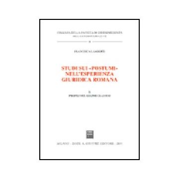 Studi Sui «postumi» Nell'esperienza Giuridica Romana Profili Del Regime Classico - Lamberti Francesca - Giuffre' - 9788814087400