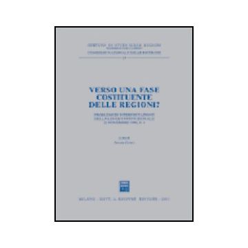 Verso Una Fase Costituente Delle Regioni? Problemi Di Interpretazione Della  Legge Costituzionale 22 Novembre 1999, N. 1. Atti Del Forum (roma, 2000) -  - Giuffre' - 9788814087486