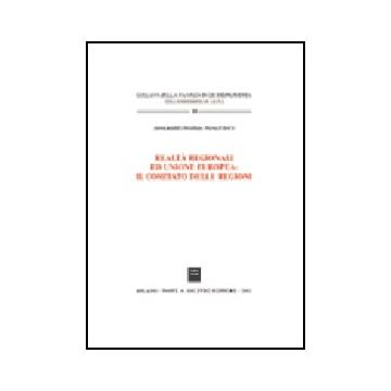 Realta' Regionali Ed Unione Europea: Il Comitato Delle Regioni - Pankiewicz Adalberto W. - Giuffre' - 9788814087769