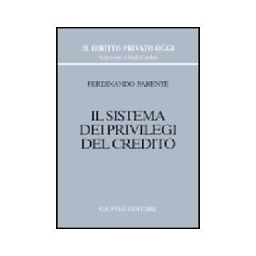 Il Sistema Dei Privilegi Del Credito  - Parente Ferdinando - Giuffre' - 9788814088278