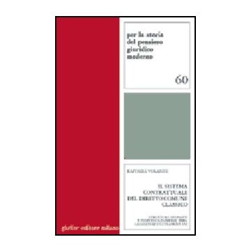 Sistema Contrattuale Del Diritto Comune Classico. Struttura Dei Patti E  Individuazione Del Tipo. Glossatori E Ultramontani - Volante Raffaele - Giuffre' - 9788814088353