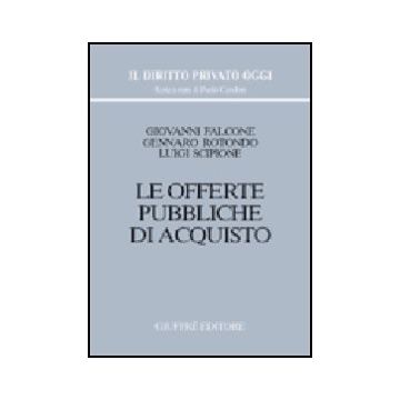 Le Offerte Pubbliche Di Acquisto  - Falcone Giovanni; Rotondo Gennaro; Scipione Luigi - Giuffre' - 9788814088483