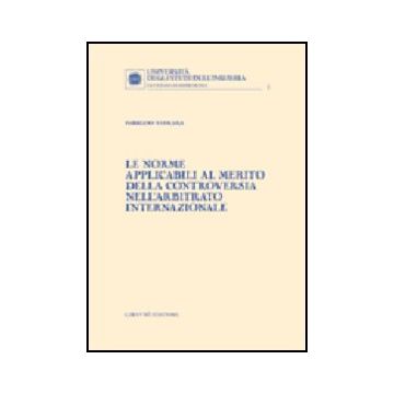 Le Norme Applicabili Al Merito Della Controversia Nell'arbitrato Internazionale   - Vismara Fabrizio - Giuffre' - 9788814089169