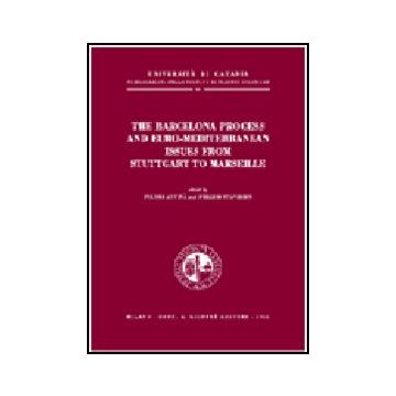 The Barcelona Process And Euro-mediterranean Issues From Stuttgart To Marseille   - Attina' F. ; Stavridis S.  - Giuffre' - 9788814089374