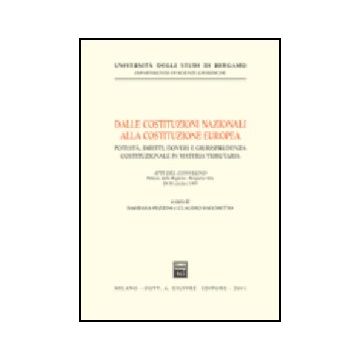 Dalle Costituzioni Nazionali Alla Costituzione Europea. Potesta', Diritti,  Doveri E Giurisprudenza Costituzionale In Materia Tributaria. Atti Del Convegno (1999) - Pezzini B. ; Sacchetto C.  - Giuffre' - 9788814089572