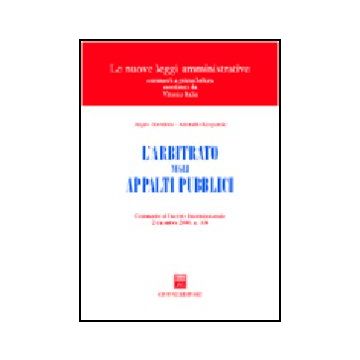 Arbitrato Negli Appalti Pubblici. Commento Al Decreto Interministeriale 2  Dicembre 2000, N. 398 - Buonfrate Angelo; Leogrande Antonello - Giuffre' - 9788814089725