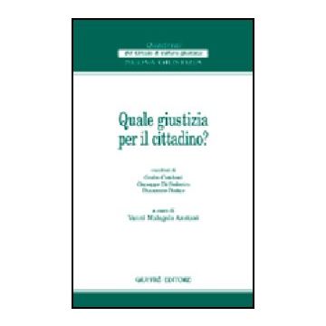 Quale Giustizia Per Il Cittadino? - Malagola Anziani V.  - Giuffre' - 9788814089787