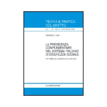 Previdenza Complementare Nel Sistema Italiano Di Sicurezza Sociale. Fattispecie  E Disciplina Giuridica - Tursi Armando - Giuffre' - 9788814090103