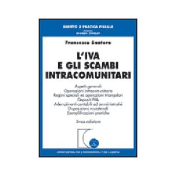 L' Iva E Gli Scambi Intracomunitari  - Santoro Francesco - Giuffre' - 9788814090134