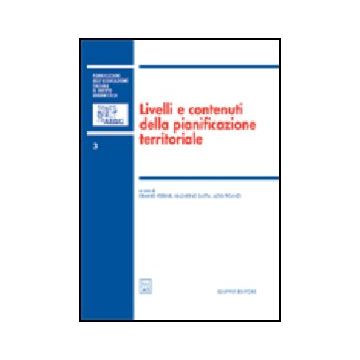 Livelli E Contenuti Della Pianificazione Territoriale. Atti Del 4º Convegno  Nazionale (taormina, 10-11 Novembre 2000) - Ferrari E. ; Saitta N. ; Tigano A.  - Giuffre' - 9788814090578