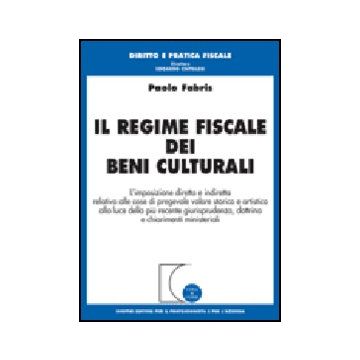 Regime Fiscale Dei Beni Culturali. L'imposizione Diretta E Indiretta Relativa Al Alle Cose Di Pregevole Valore Storico E Artistico... - Fabris Paolo - Giuffre' - 9788814090608