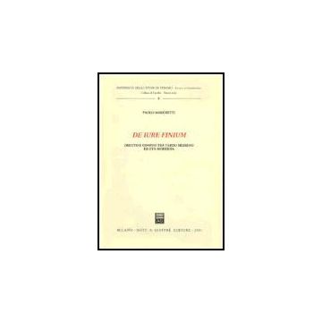 De Iure Finium. Diritto E Confini Tra Tardo Medioevo Ed Eta' Moderna - Marchetti Paolo - Giuffre' - 9788814090691