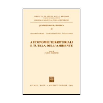 Autonomie Territoriali E Tutela Dell'ambiente - Arabia Aida G.; Muhlbacher Georg; Zuddas Paolo; Desideri C.  - Giuffre' - 9788814090745