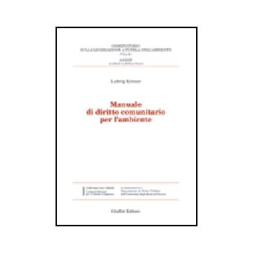 Manuale Di Diritto Comunitario Per L'ambiente - Kramer Ludwig - Giuffre' - 9788814090813