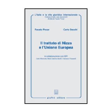 Il Trattato Di Nizza E L'unione Europea  - Pocar Fausto; Secchi Carlo - Giuffre' - 9788814090943