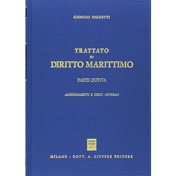 Trattato di diritto marittimo. Vol. 5: Aggiornamenti e indici generali