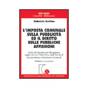 Imposta Comunale Sulla Pubblicita' Ed Il Diritto Sulle Pubbliche Affissioni.  Guida Alla Disciplina Ed Alla Gestione... - Bottino Gabriele - Giuffre' - 9788814091230