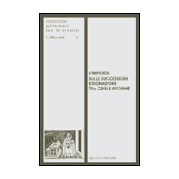 L' Imposta Sulle Successioni E Donazioni Tra Crisi E Riforme  -  - Giuffre' - 9788814091339