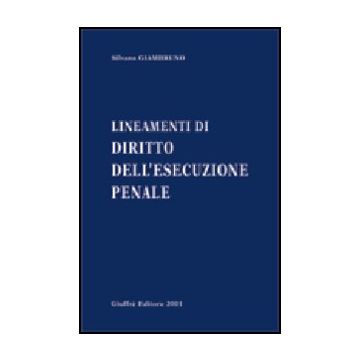 Lineamenti Di Diritto Dell'esecuzione Penale - Giambruno Silvana - Giuffre' - 9788814091568